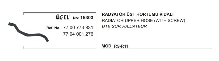 RADYATÖR HORTUMU ÜST 15303 R9 R11 (VİDALI) 7700773831 7704001276