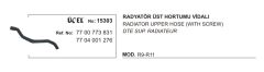 RADYATÖR HORTUMU ÜST 15303 R9 R11 (VİDALI) 7700773831 7704001276
