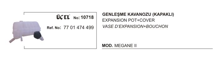 GENLEŞME KAVANOZU 10718 MEGANE-II 7701474499 KAPAKLI